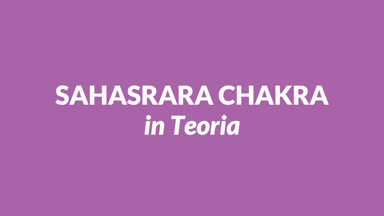 Sahasrara Chakra in Teoria 