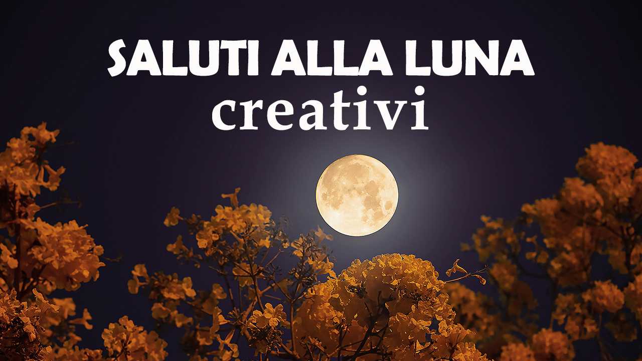 Saluti alla Luna creativi