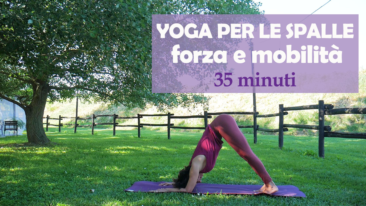 Yoga per le spalle - forza e mobilità