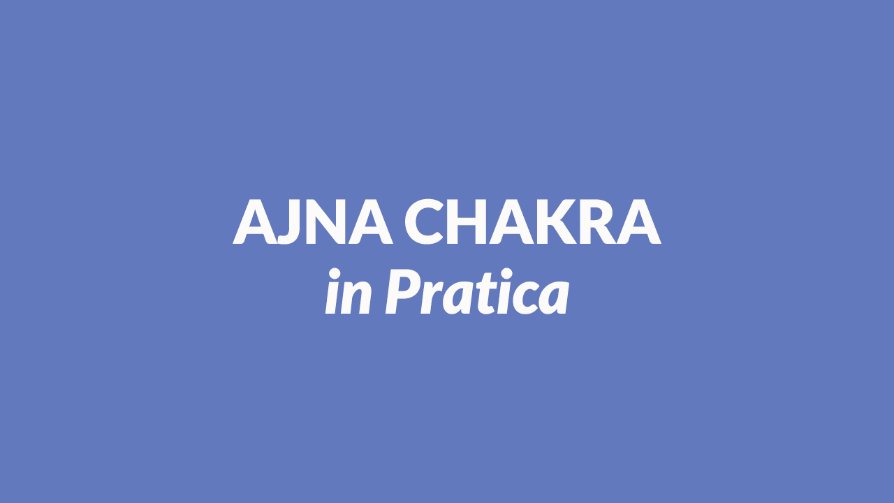 Ajna Chakra in Pratica 