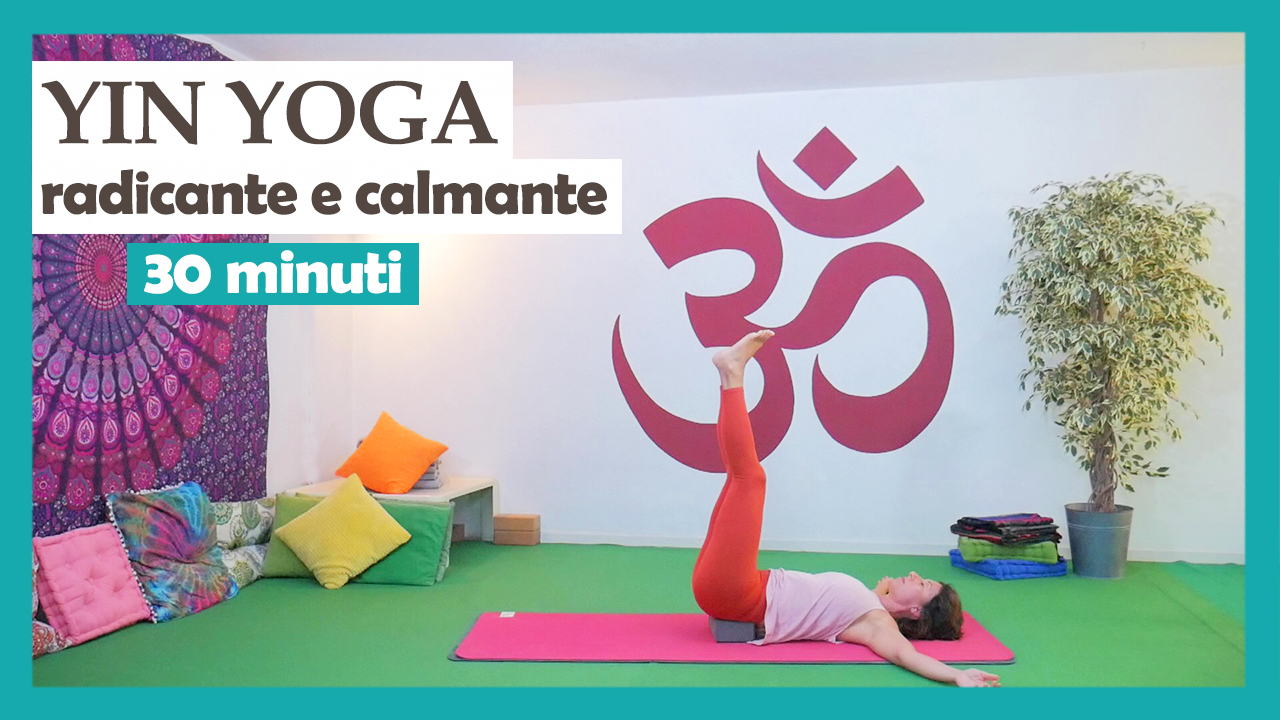 Yin Yoga radicante e calmante