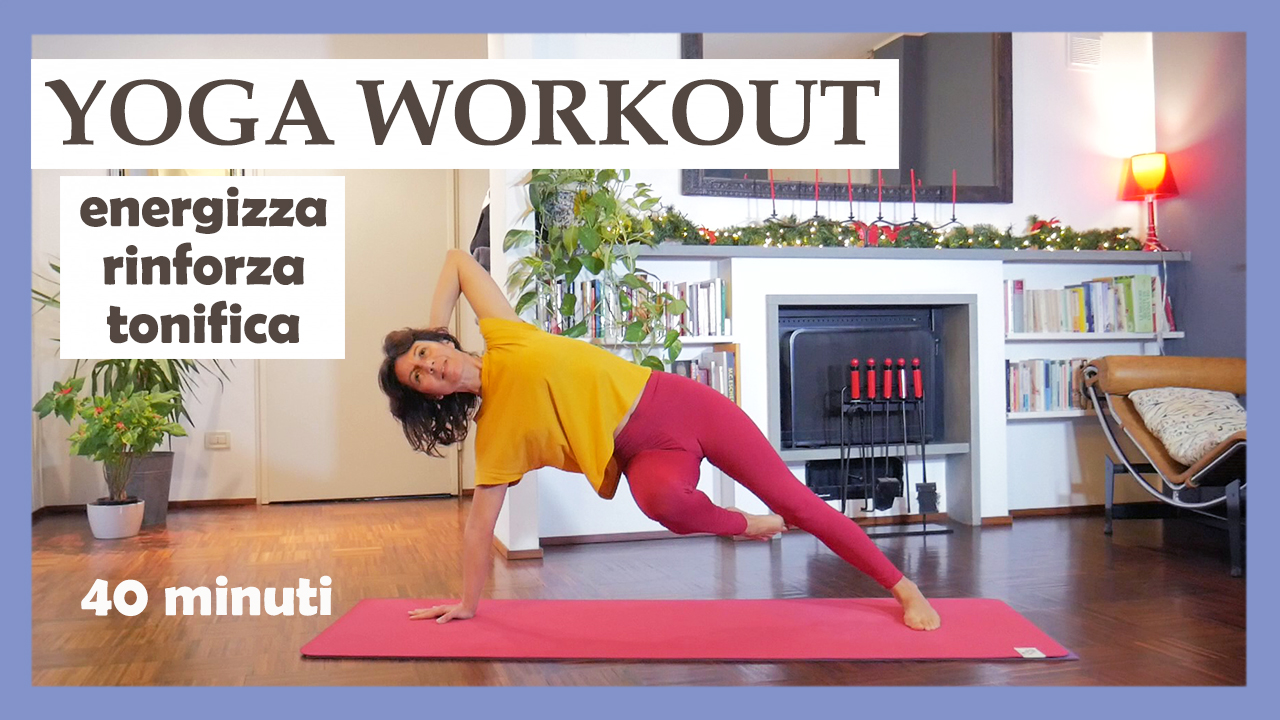 Yoga Workout - Energizza Rinforza Tonifica