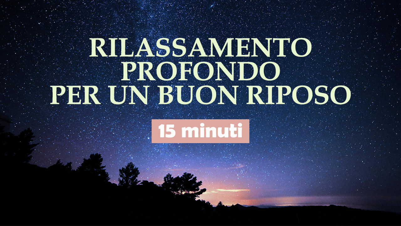 Rilassamento profondo per un buon riposo