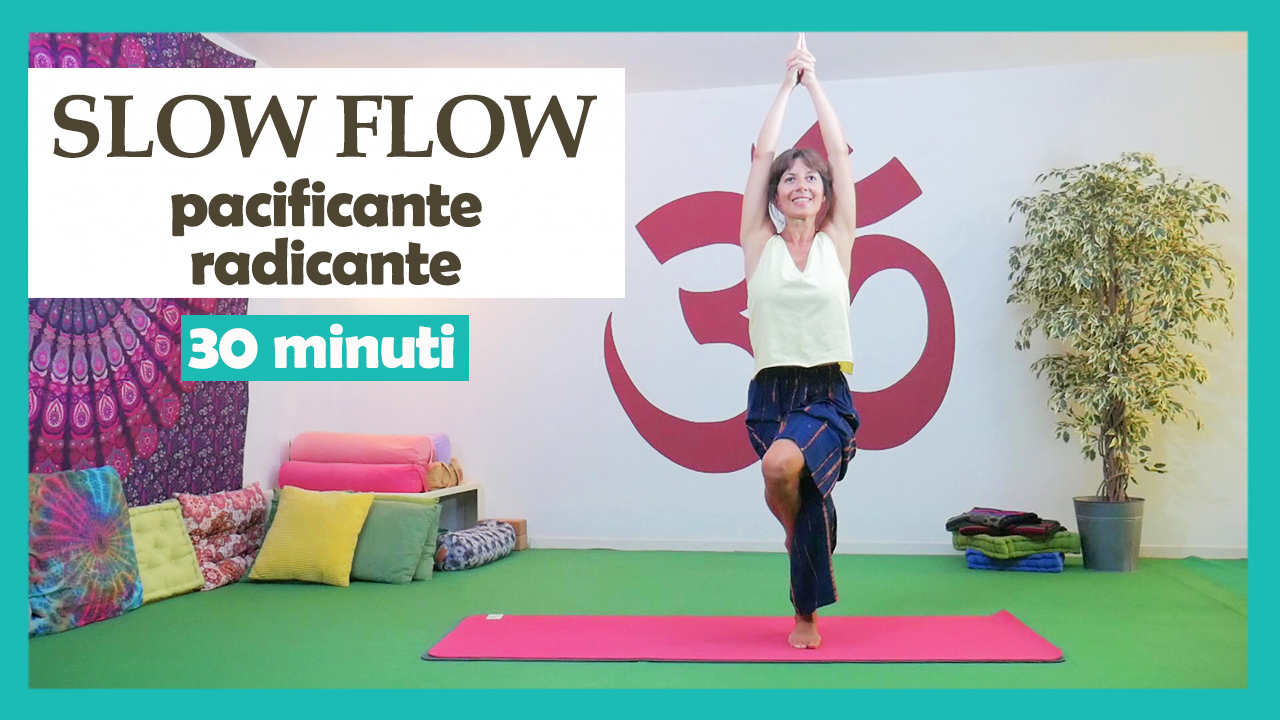 Slow flow pacificante e radicante