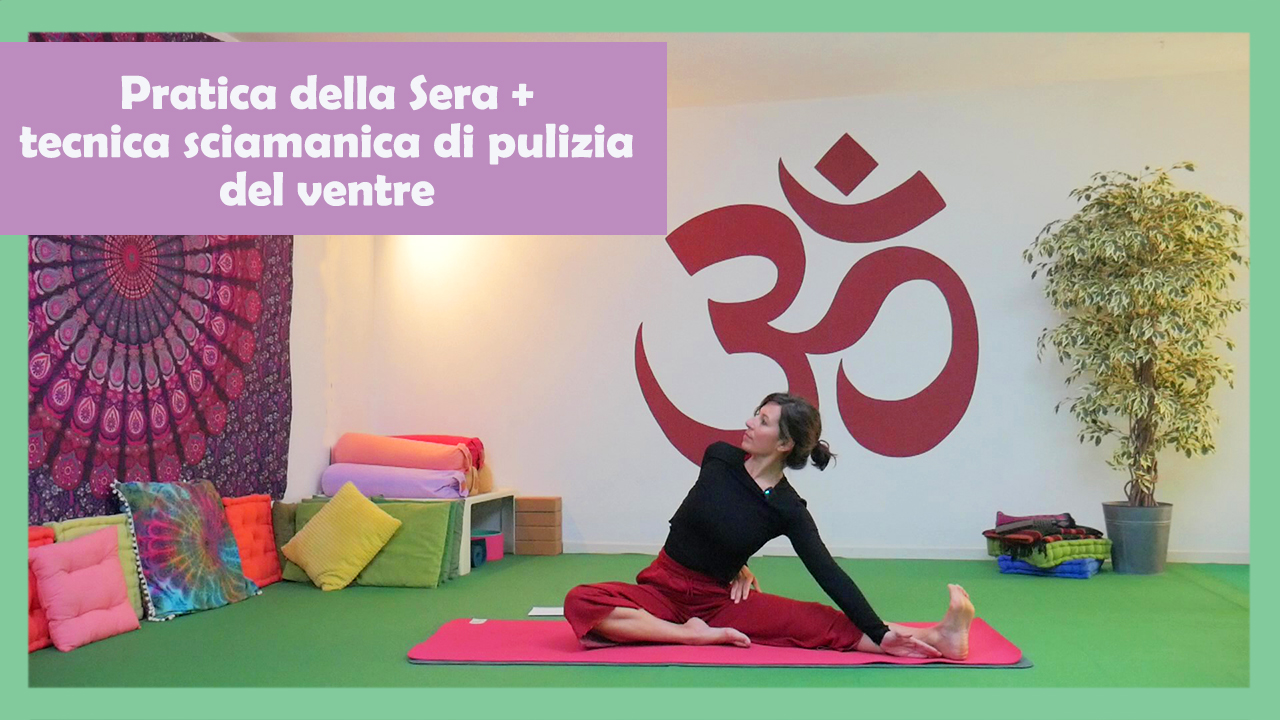 Pratica della Sera + tecnica sciamanica 