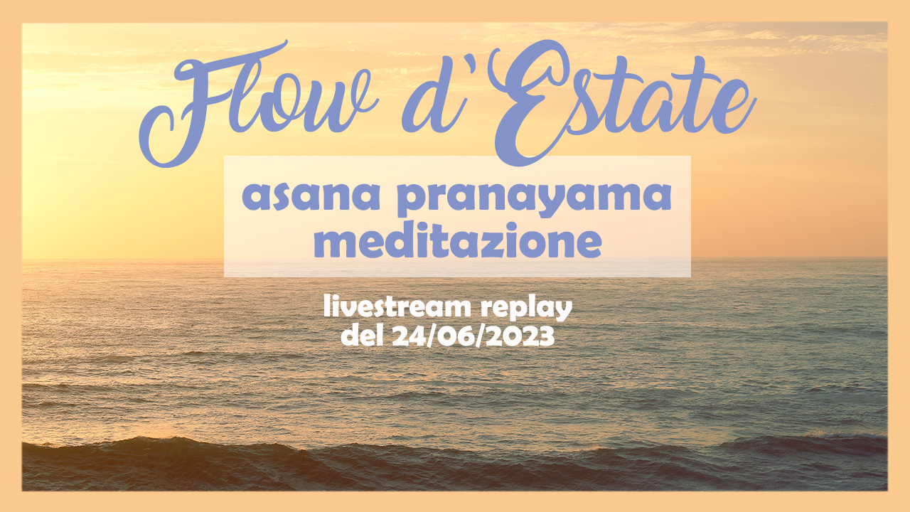 Flow d'Estate - asana, pranayama, meditazione