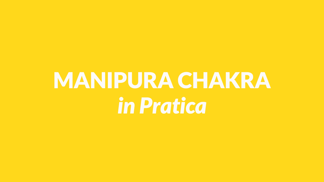 Manipura Chakra in Pratica 