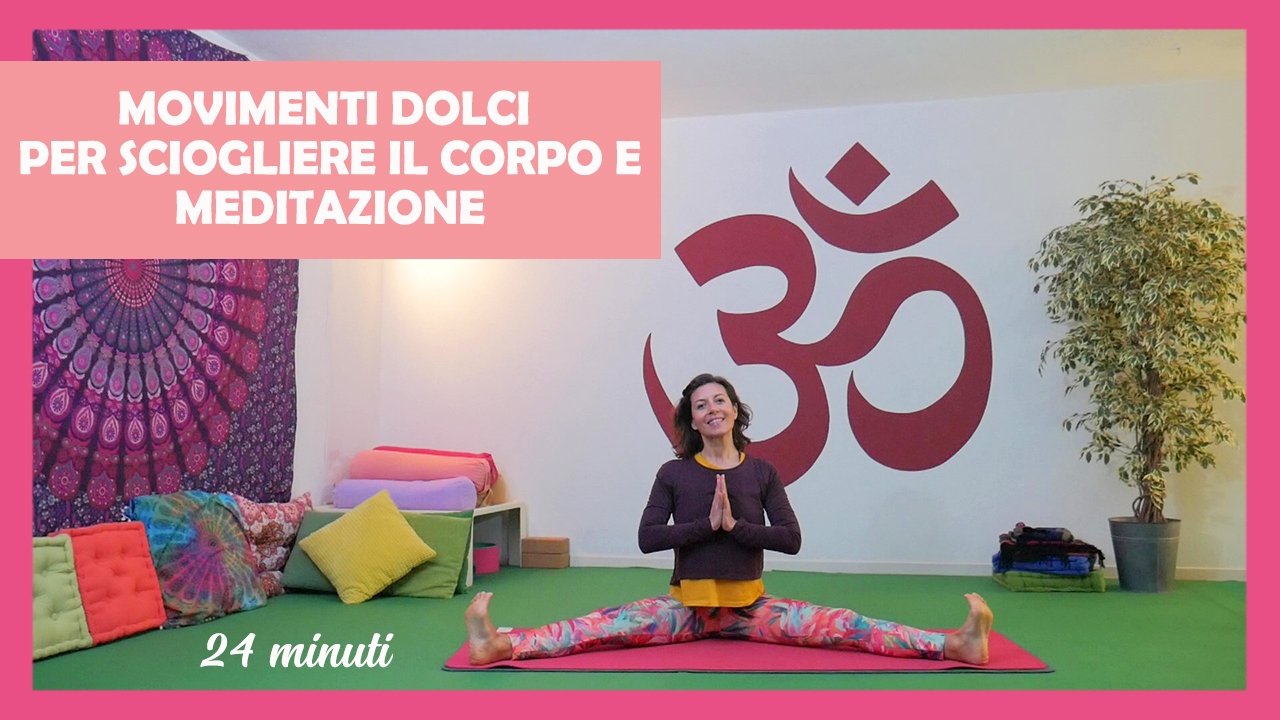 Movimenti per sciogliere + Meditazione