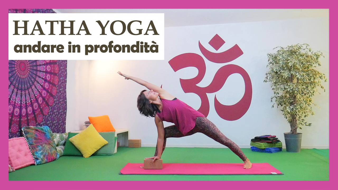 Hatha Yoga - andare in profondità