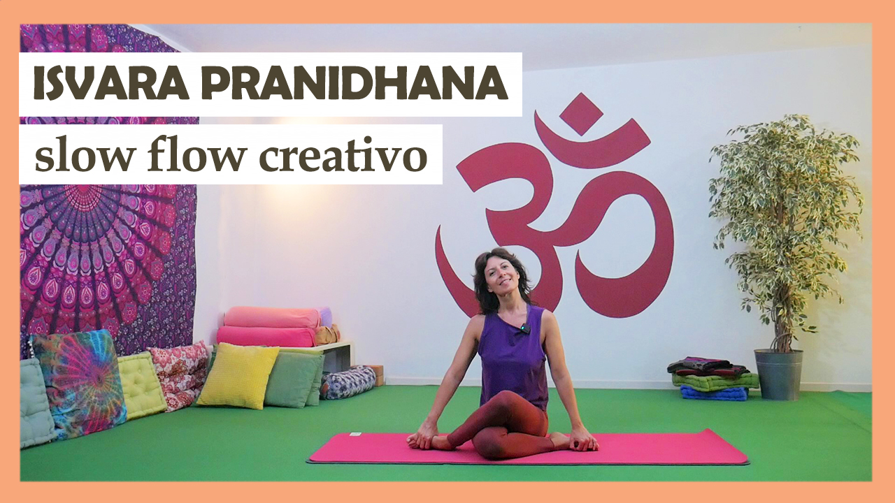 Isvara Pranidhana - Slow Flow creativo
