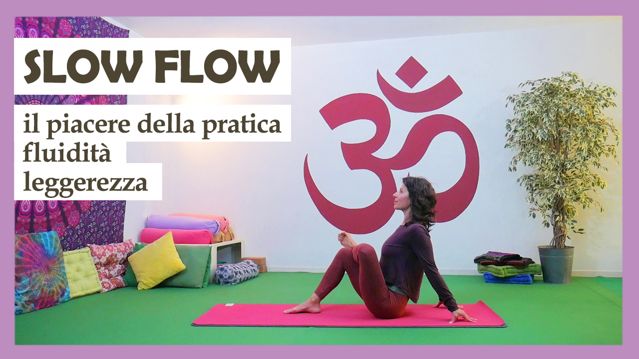 Slow Flow - piacere, fluidità, leggerezza 