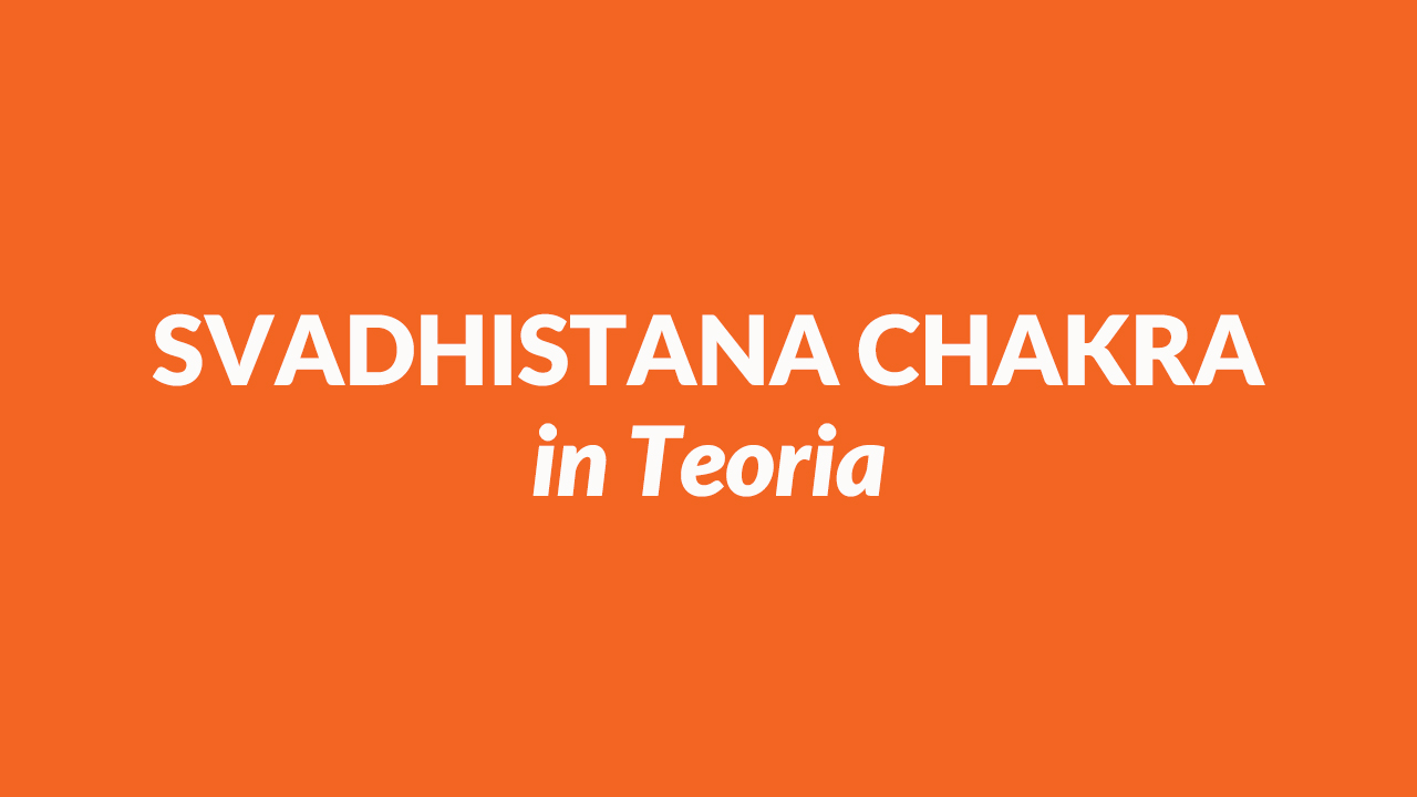 Svadhistana Chakra in Teoria 