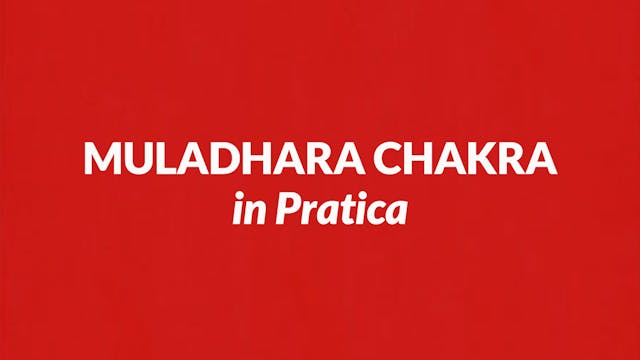 Muladhara Chakra in Pratica 