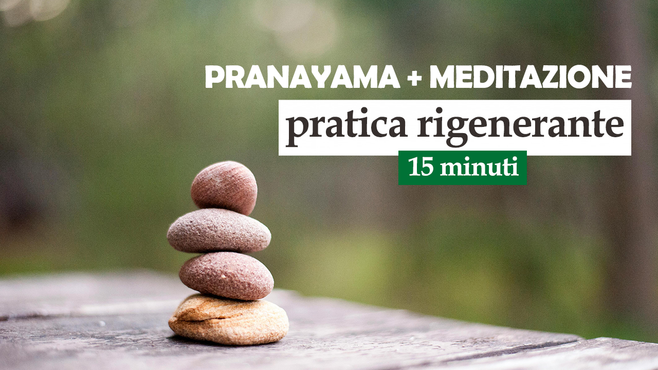 Pranayama + Meditazione - pratica rigenerante