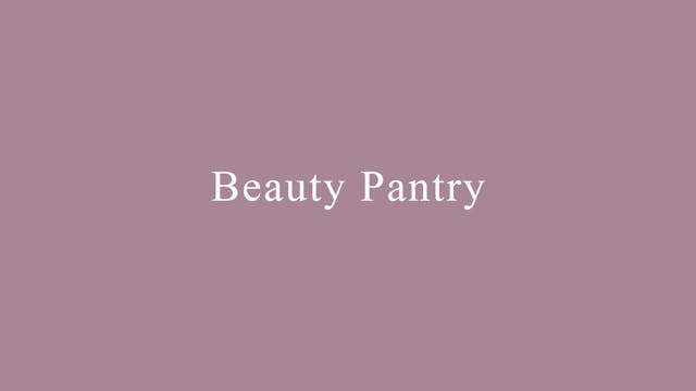 Day 3 Beauty Pantry - Falling in Love...