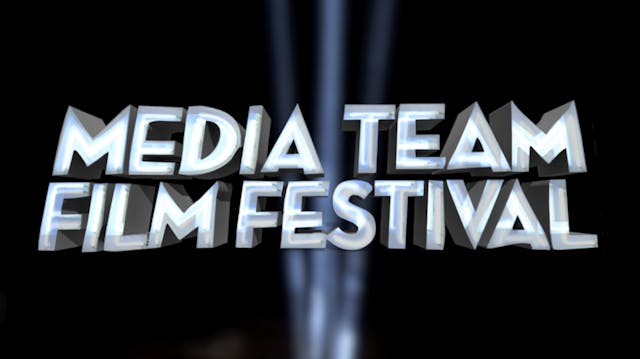 Media Team Film Festival 2024 Part One