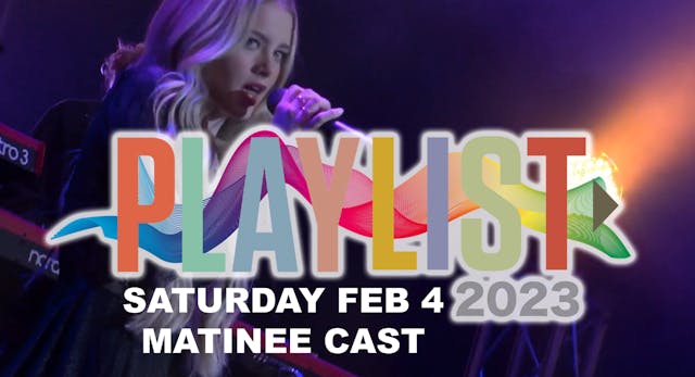 20230204 Playlist 2023 (Matinee Cast)