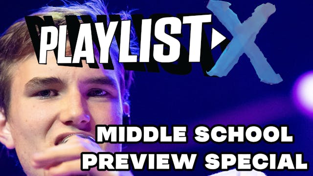 Playlist X (Middle School Preview)