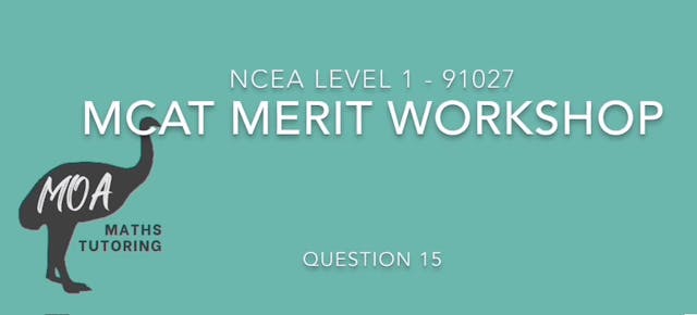 NCEA 91027 - MCAT Merit workshop Question 15