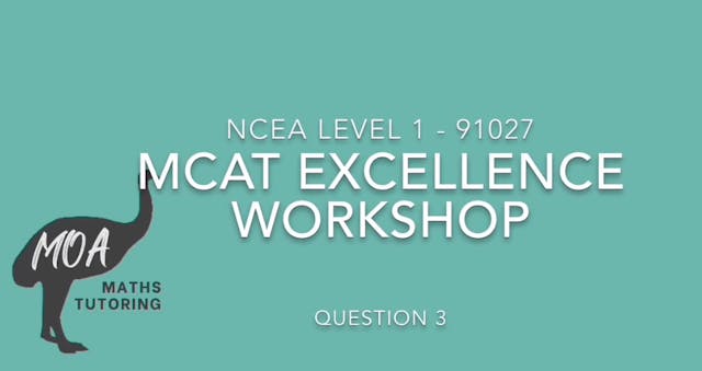 NCEA 91027 - MCAT Excellence Question 3