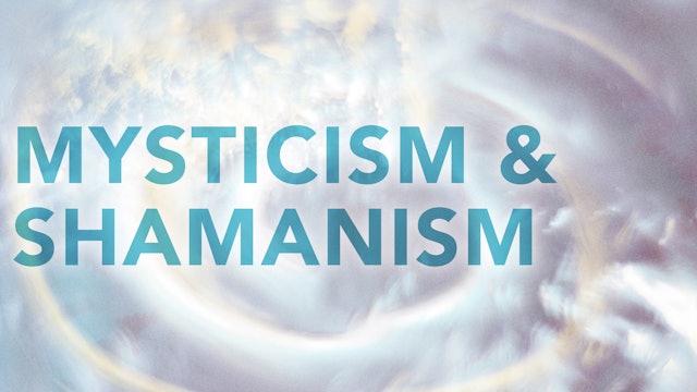Mysticism & Shamanism