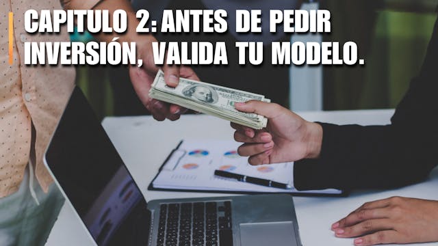 CAPITULO 2: ANTES DE PEDIR INVERSIÓN,...