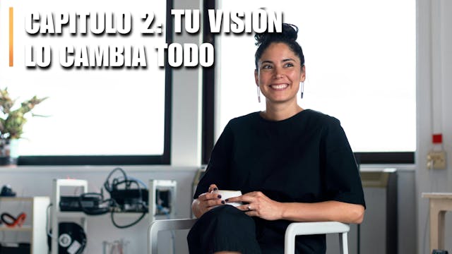 CAPITULO 2: TU VISIÓN LO CAMBIA TODO