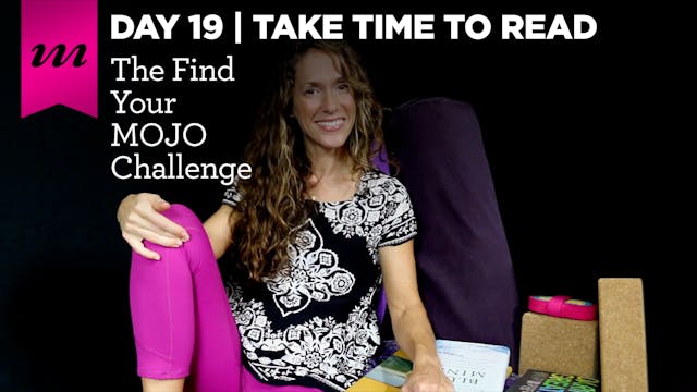 Find Your MOJO Challenge | Day 19 | Take Time To Read