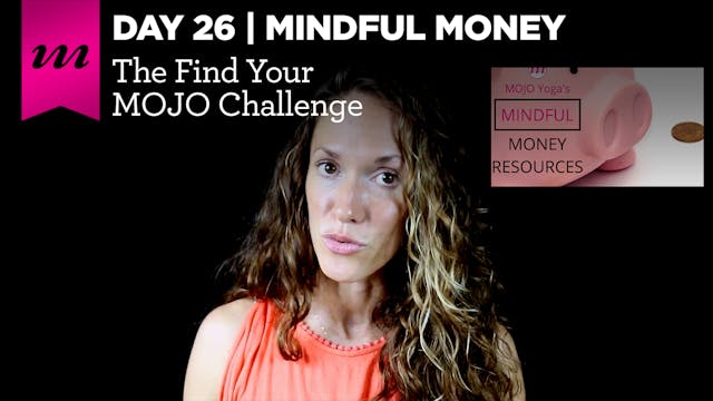 Find Your MOJO Challenge | Day 26 | Mindful Money