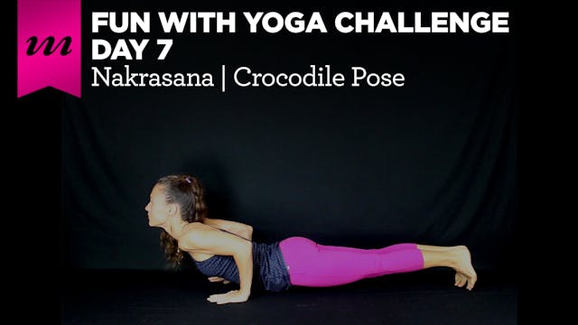 Fun With Yoga Challenge | Day 7 | Nakrasana