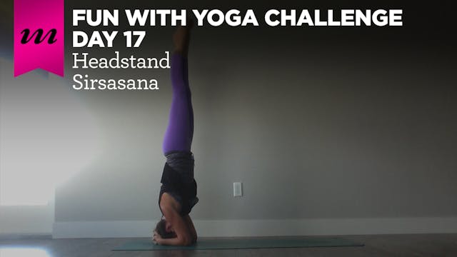 Fun With Yoga Challenge | Day 17 | Sirsasana