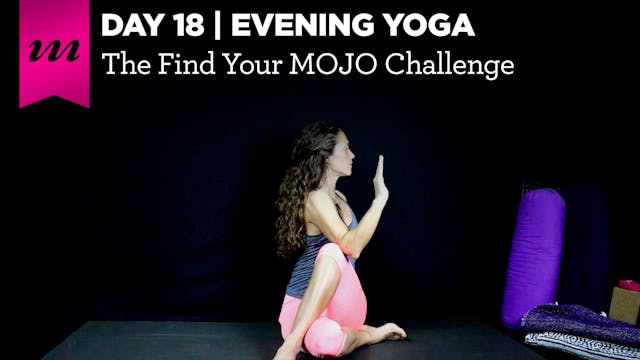 Find Your MOJO Challenge | Day 18 | Evening Yoga