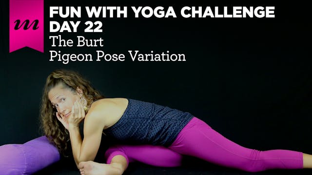 Fun With Yoga Challenge | Day 22 | The Burt