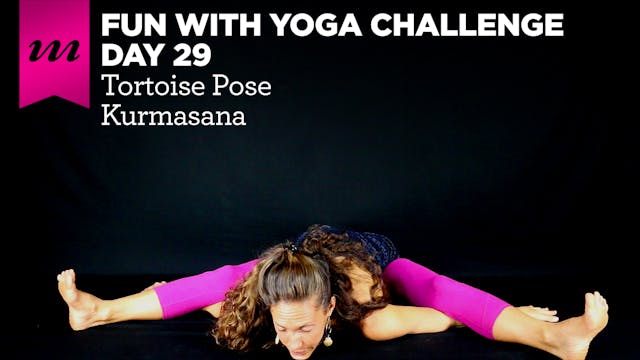 Fun With Yoga Challenge | Day 29 | Kurmasana