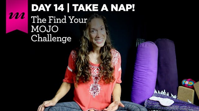 Find Your MOJO Challenge | Day 14 | Napping