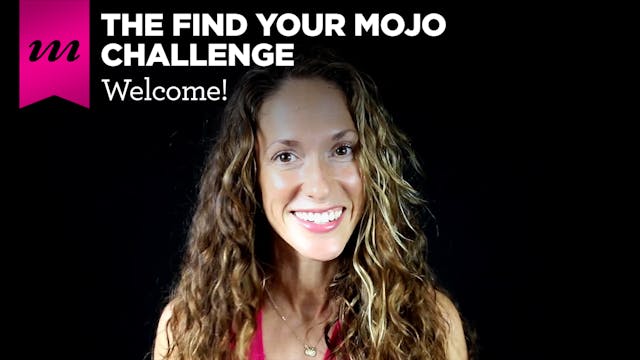 Welcome to the Find Your MOJO Challenge