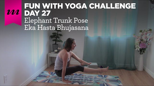 Fun With Yoga Challenge | Day 27 | Elephant Trunk