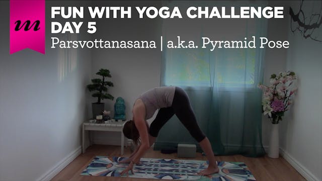 Fun With Yoga Challenge | Day 5 | Parsvottanasana