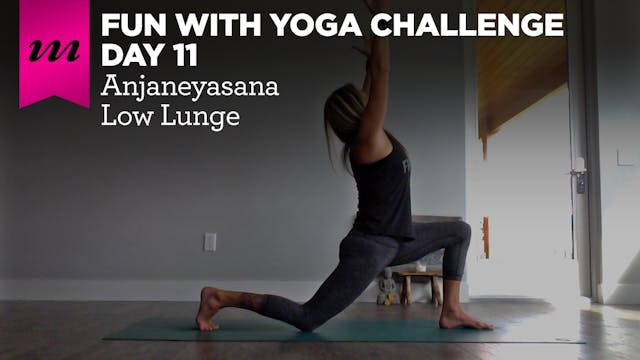 Fun With Yoga Challenge | Day 11 | Anjaneyasana