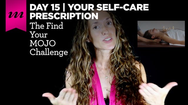 Find Your Mojo Challenge | Day 15 | Your Self-Care Prescription