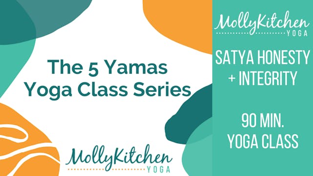 67. Satya (Honesty) 90min Beginner Friendly Class