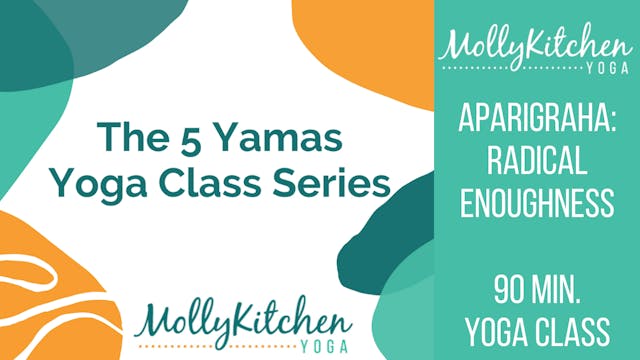 69. Aparigraha (Non-Possessiveness) 90min Beginner Friendly Class