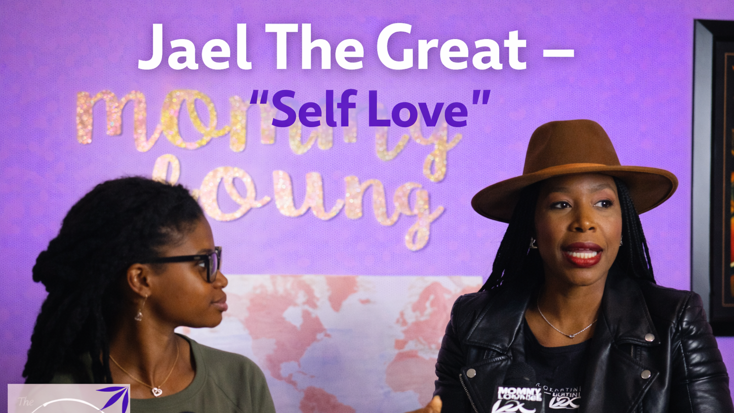 Mommy Lounge Podcast with Jael The Great – “Self Love”