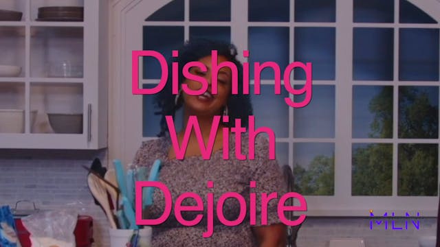 Dishing With Dejoire                 ...