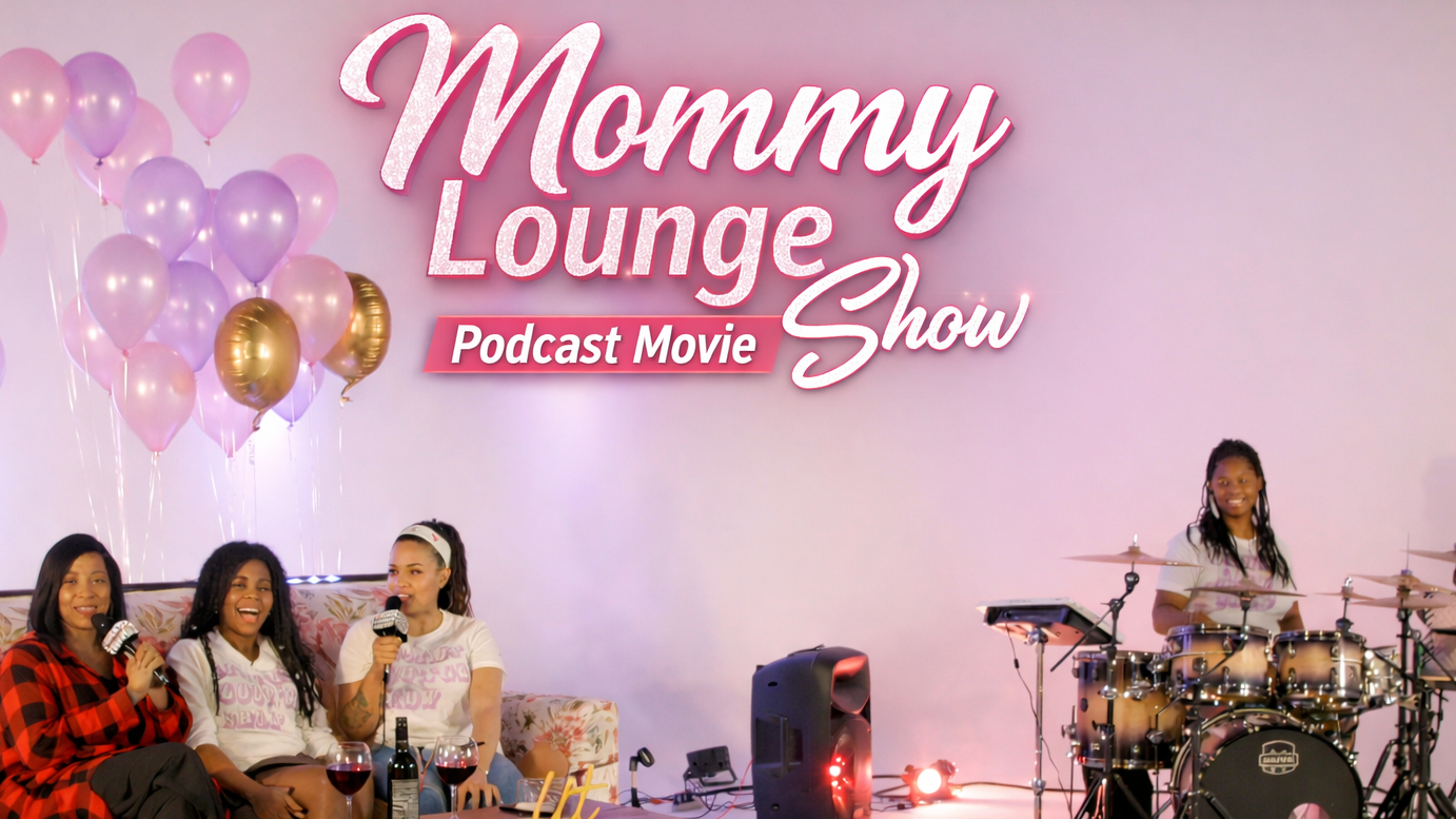Mommy Lounge Show Podcast Movie