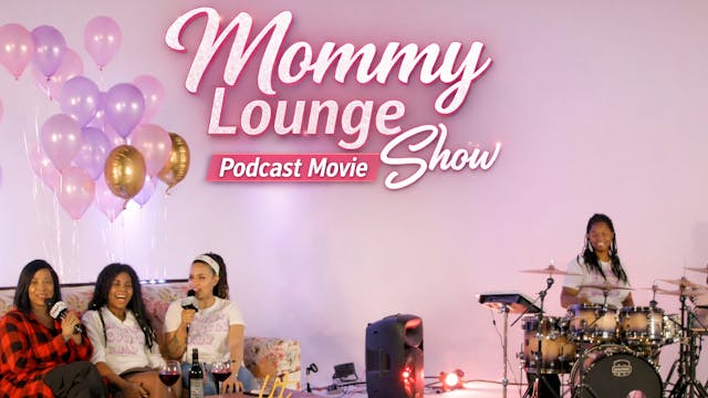 Mommy Lounge Show Podcast Movie