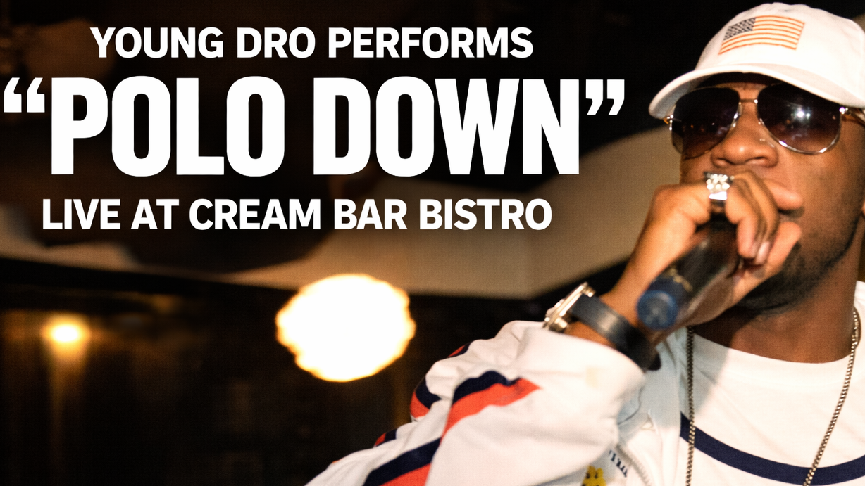Young Dro – “Polo Down” (Live at Cream Bar Bistro)