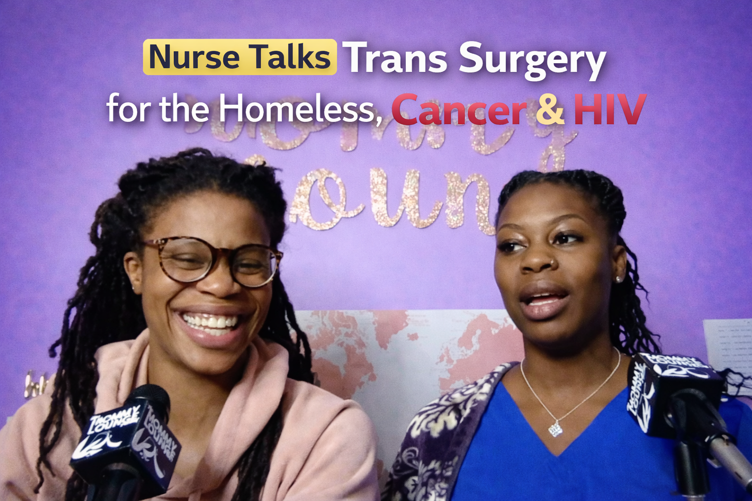 Mommy Lounge Podcast: Nurse Talks Trans Surgery for the Homeless, Cancer & HIV