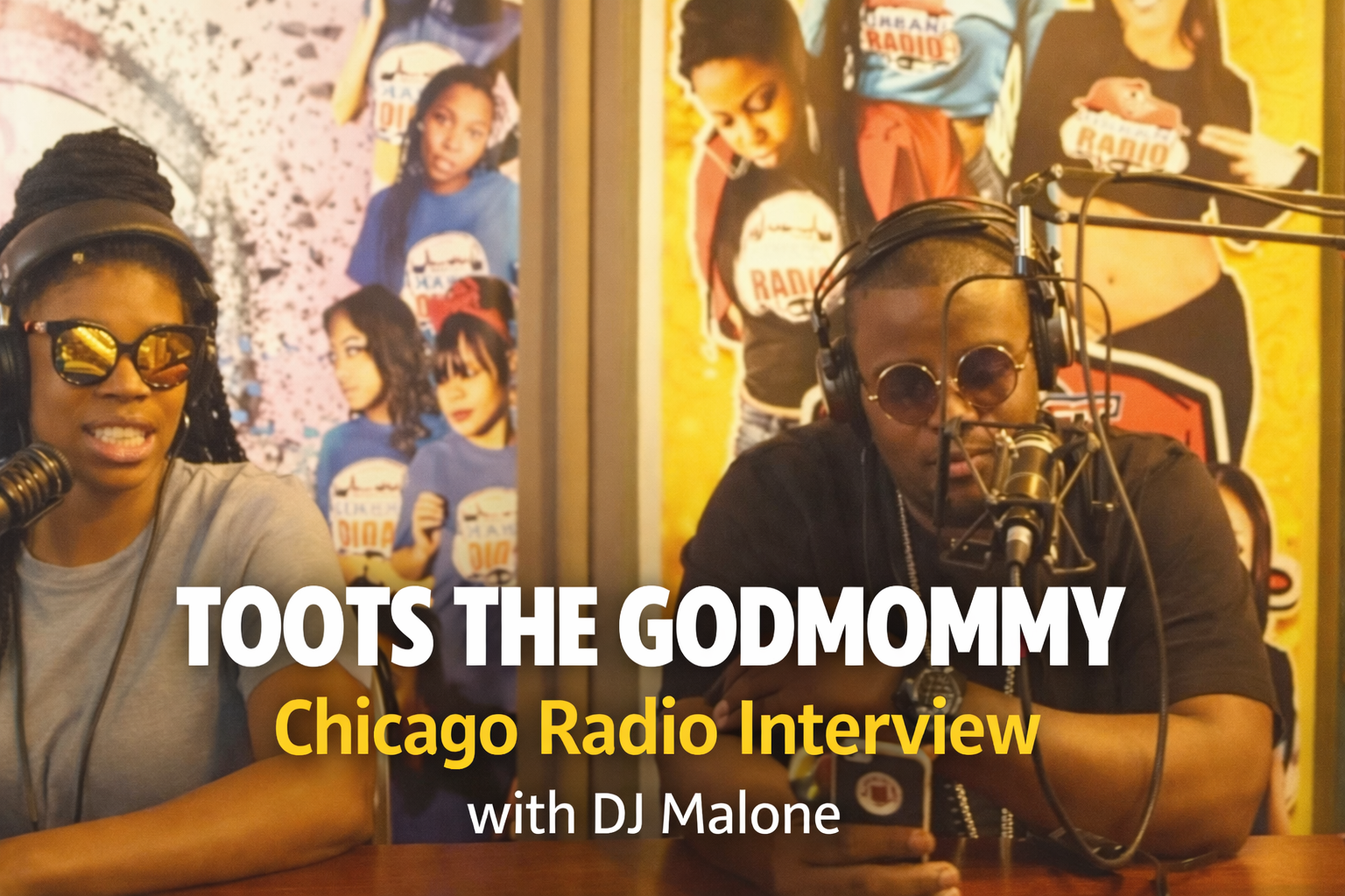 Chi-Town Urban Radio Toots the Godmommy x DJ Malone Chicago Interview – Part 2