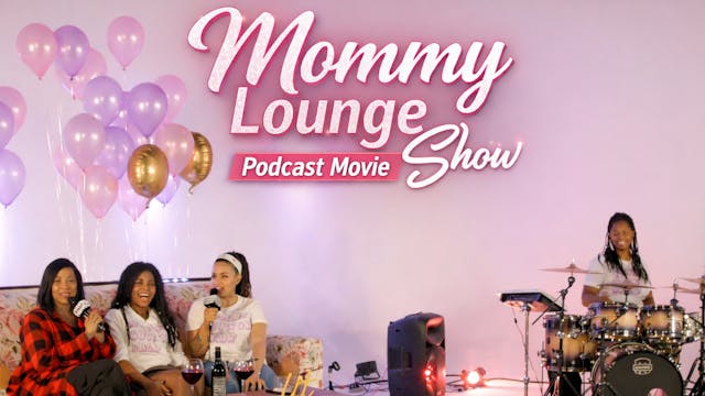 Mommy Lounge Show Podcast Movie